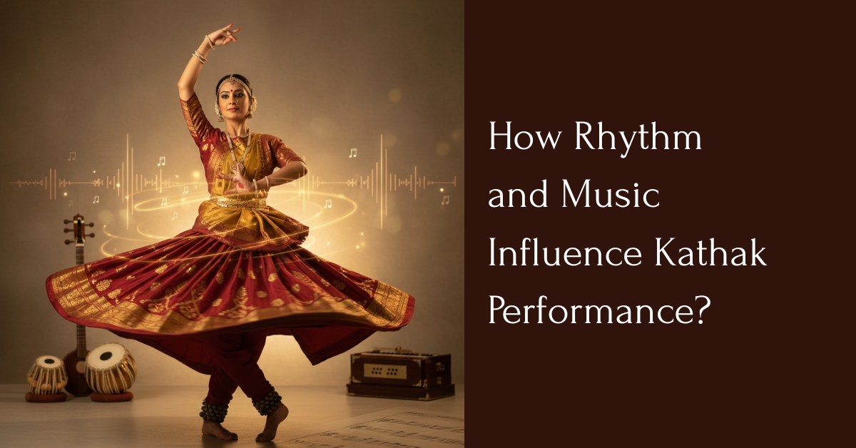 How Rhythm and Music Influence Kathak Performance?