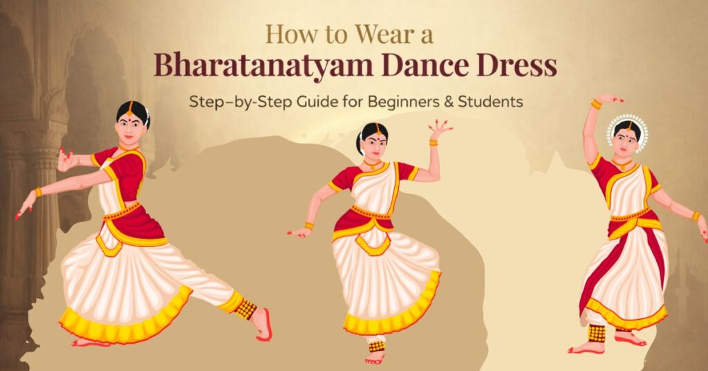 How to Wear a Bharatanatyam Dance Dress?