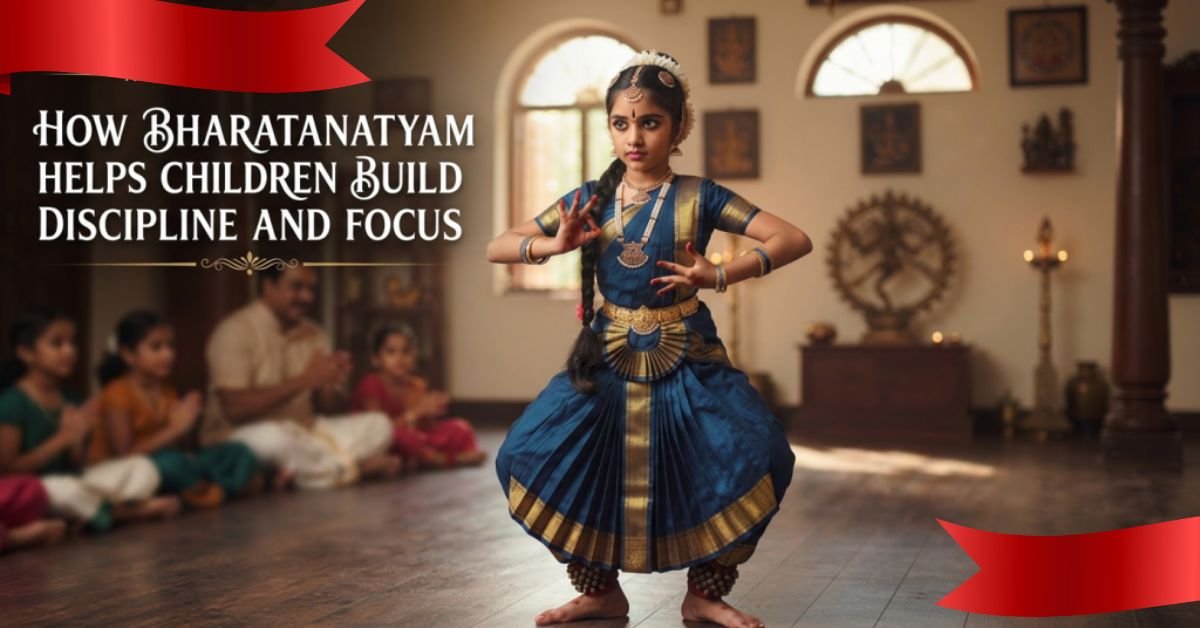 Types of Chakkars in Kathak: From Basic to Advanced 2 How Bharatanatyam Helps Children Build Discipline and Focus?